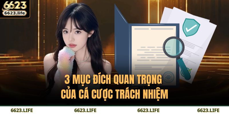 3 mục đích quan trọng của cá cược trách nhiệm