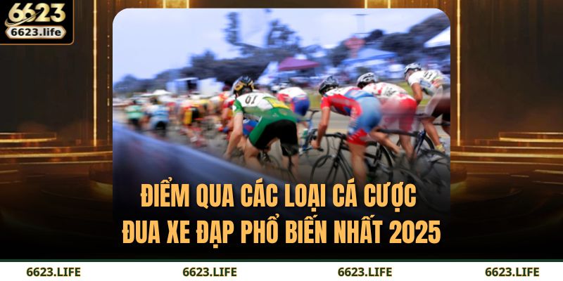 Điểm qua các loại cá cược đua xe đạp phổ biến nhất 2025