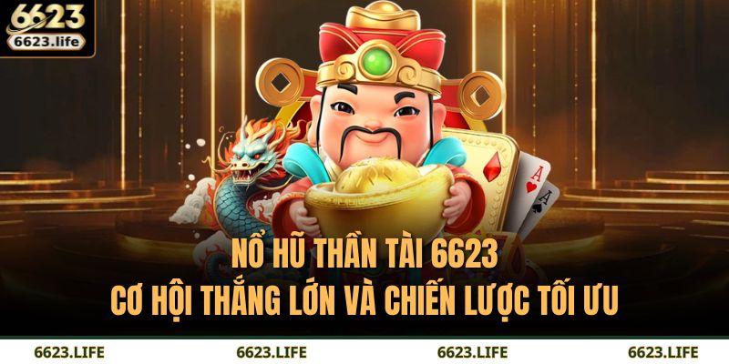 nổ hũ thần tài 6623