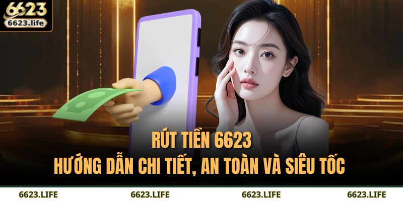 rút tiền 6623