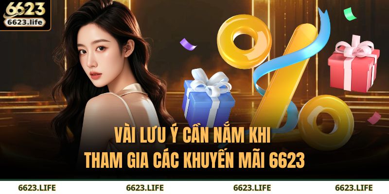 Vài lưu ý cần nắm khi tham gia các khuyến mãi 6623