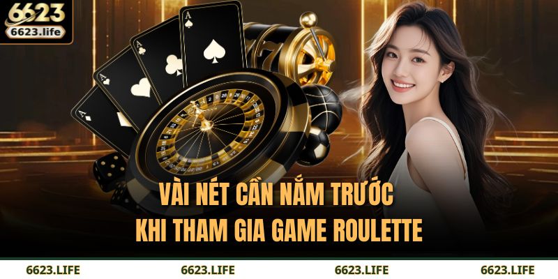 Vài nét cần nắm trước khi tham gia game Roulette
