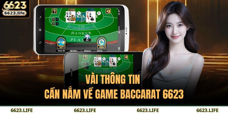 Vài thông tin cần nắm về game Baccarat 6623